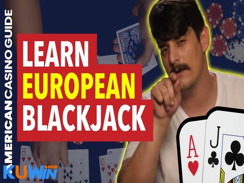 Hướng dẫn cách chơi European Blackjack chuẩn dân chuyên
